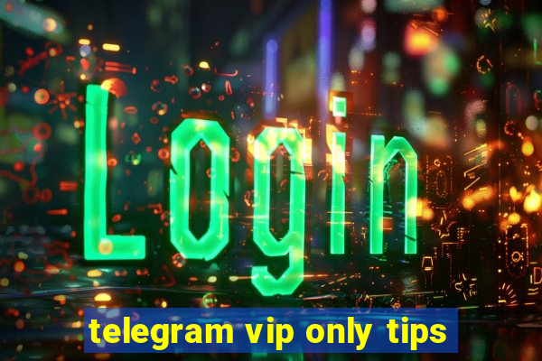 telegram vip only tips